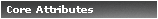 Core Attributes
