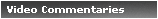 Video Commentaries